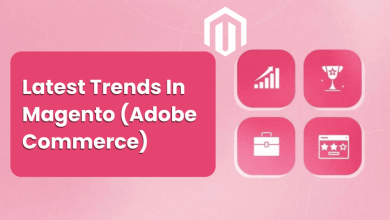 latest-trends-in-magento-(adobe-commerce):-how-it-is-enhancing-shopping-experience